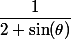 \dfrac{1}{2+\sin(\theta)}